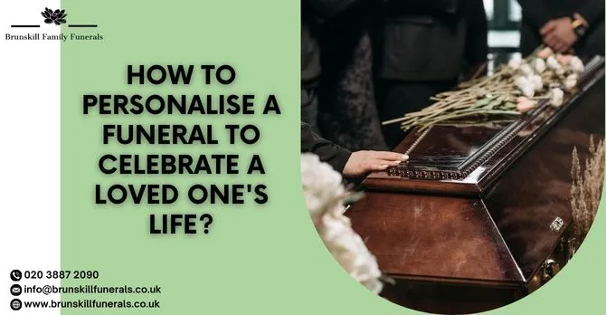How to Personalise a Funeral to Celebrate a Loved One's Life?